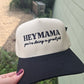 Hey Mama you're doing a great job hat