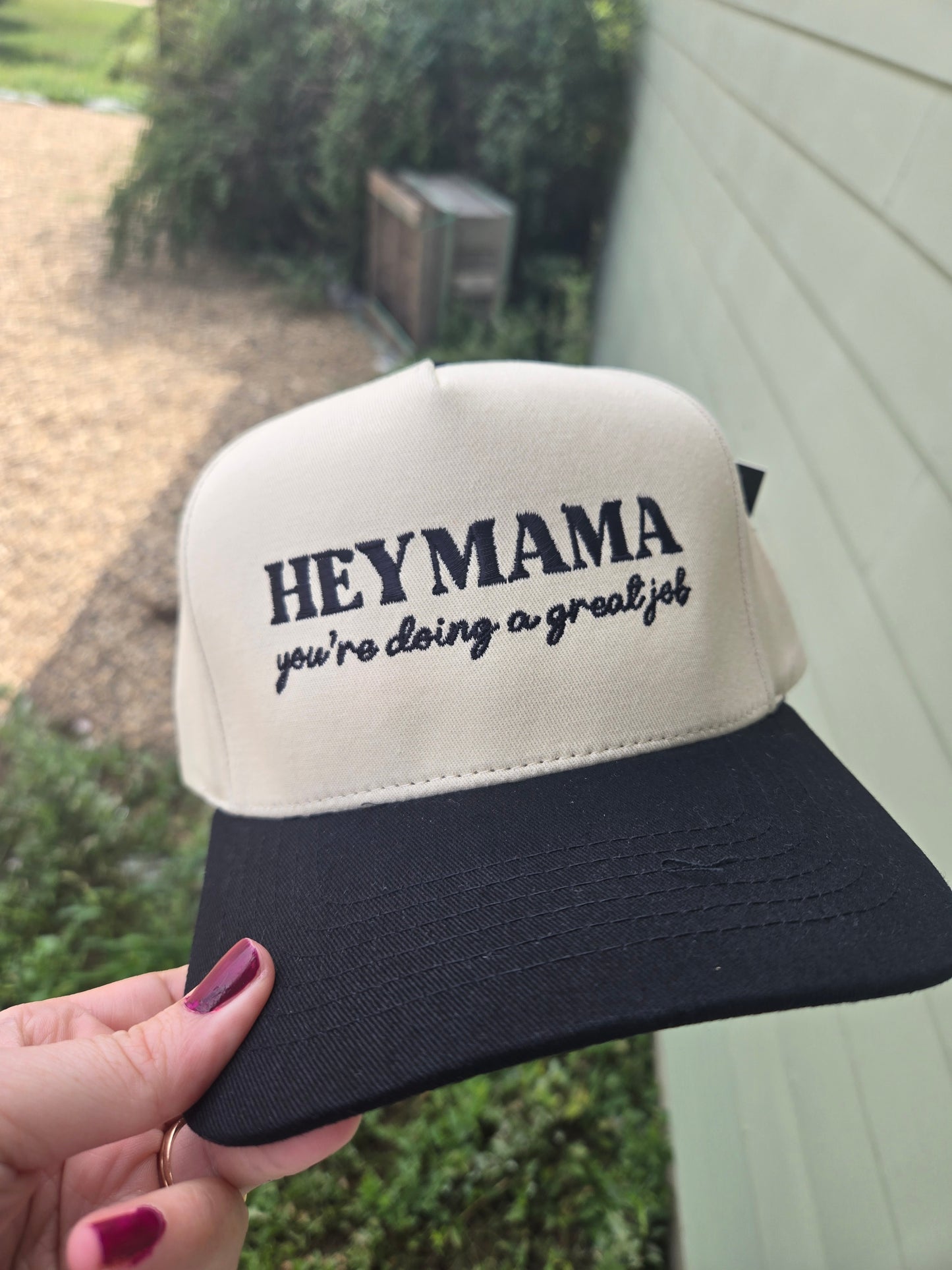 Hey Mama you're doing a great job hat